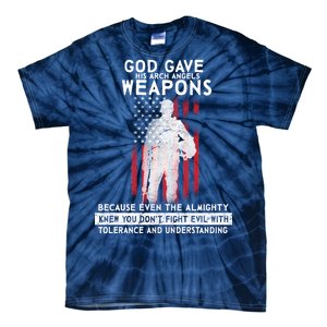 God Gave Weapons To Fight Evil Tie-Dye T-Shirt