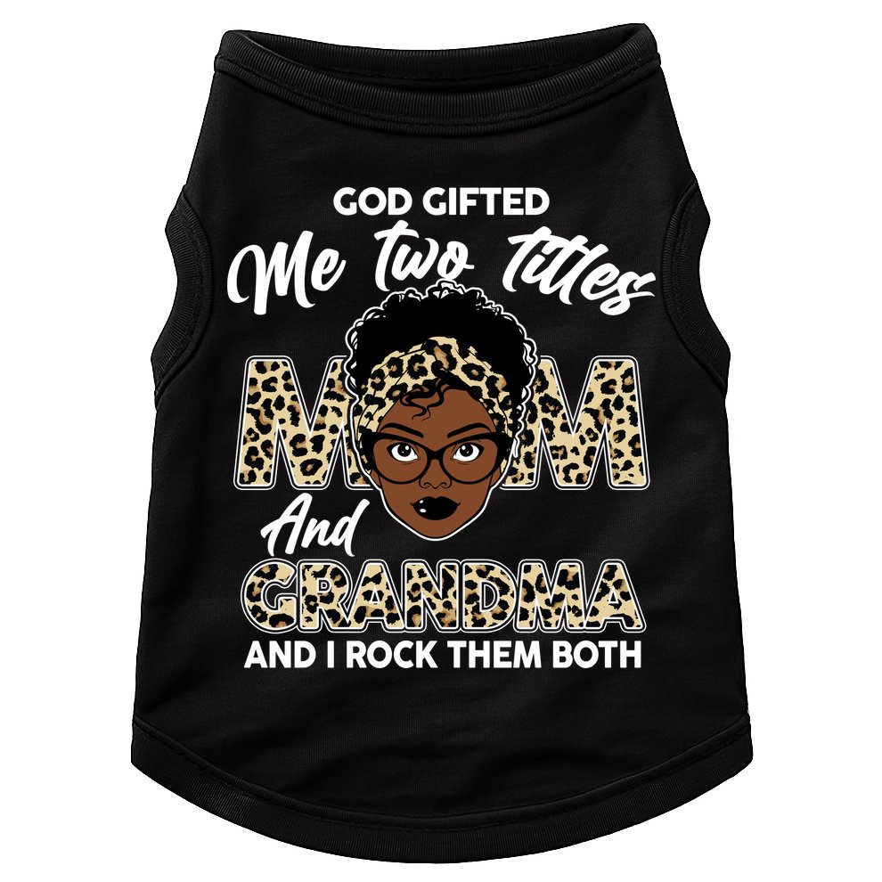 God Gifted Me Two Titles Mom and Grandma Leopard Style Doggie Tank