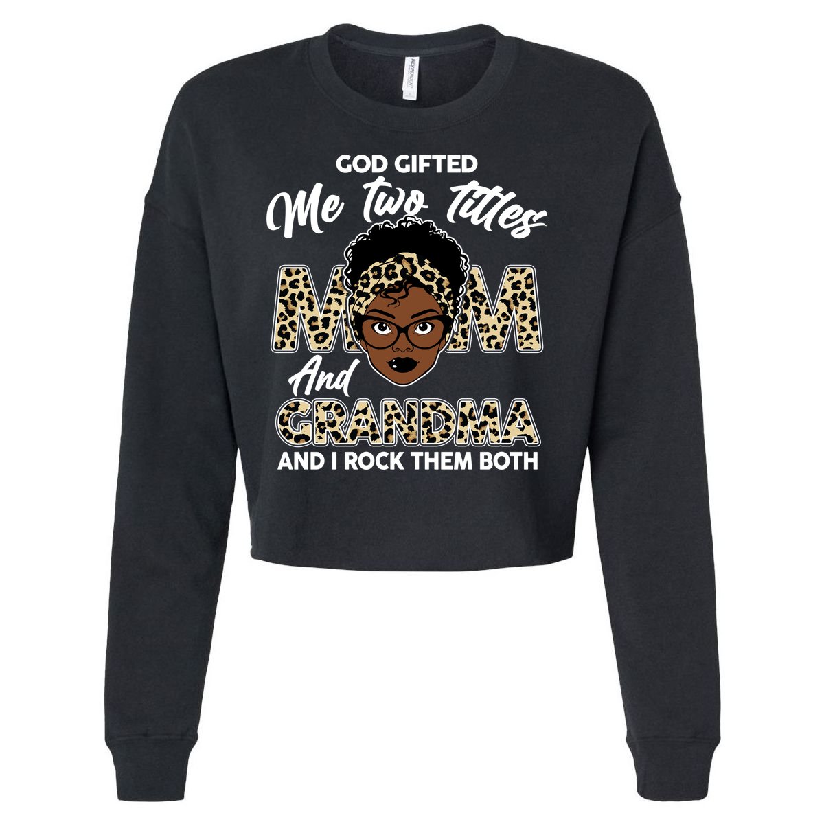 God Gifted Me Two Titles Mom and Grandma Leopard Style Cropped Pullover Crew