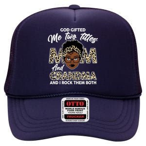 God Gifted Me Two Titles Mom and Grandma Leopard Style High Crown Mesh Back Trucker Hat