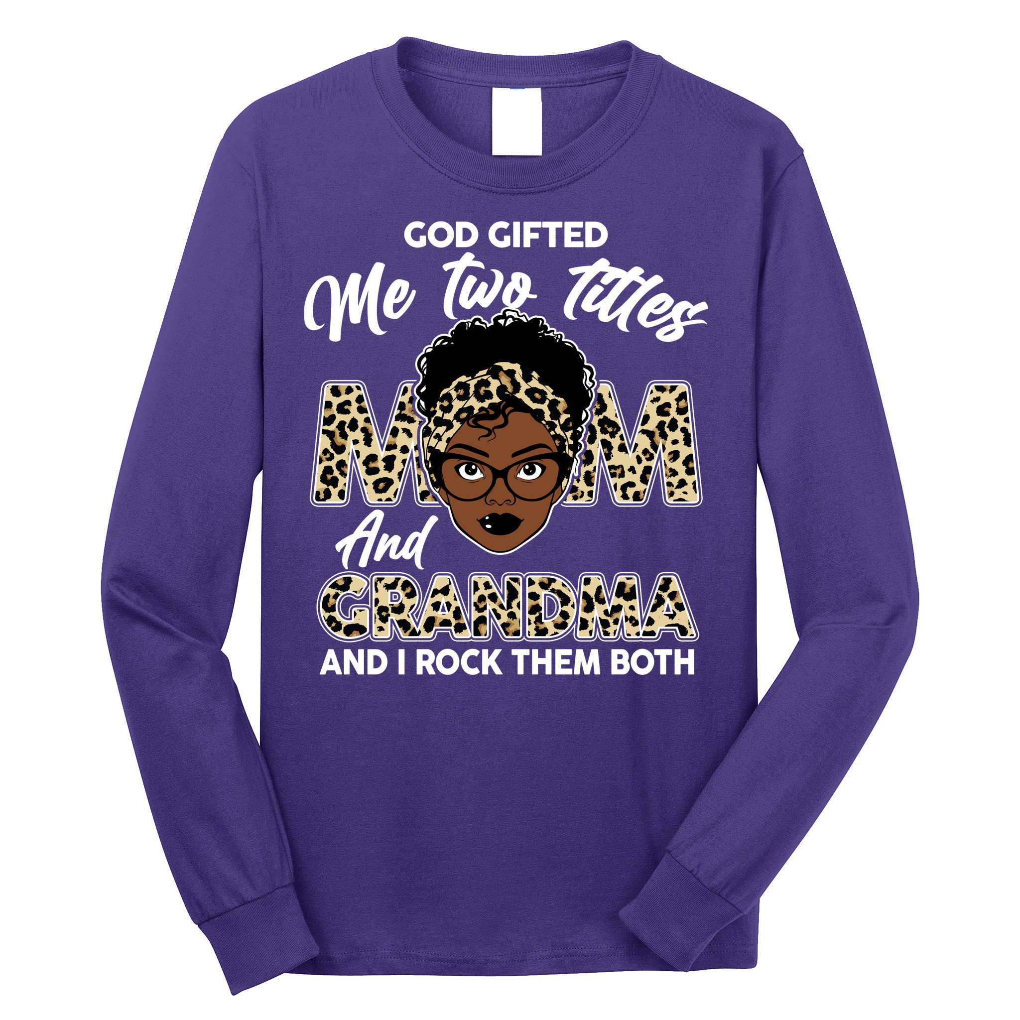 God Gifted Me Two Titles Mom and Grandma Leopard Style Long Sleeve Shirt