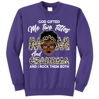 God Gifted Me Two Titles Mom and Grandma Leopard Style Sweatshirt