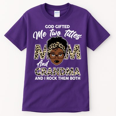 God Gifted Me Two Titles Mom and Grandma Leopard Style Tall T-Shirt
