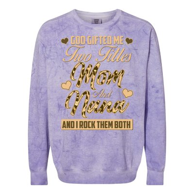 God Gifted Me Two Titles Mom and Nana Colorblast Crewneck Sweatshirt