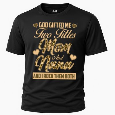 God Gifted Me Two Titles Mom and Nana Performance Shirt
