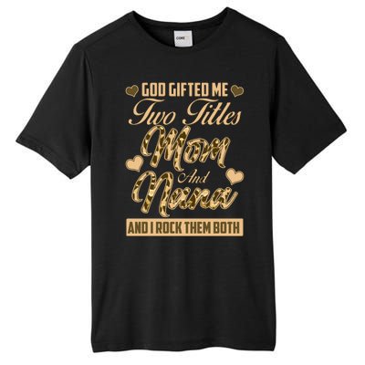 God Gifted Me Two Titles Mom and Nana Tall Fusion ChromaSoft Performance T-Shirt