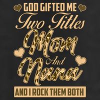 God Gifted Me Two Titles Mom and Nana Trucker Hat