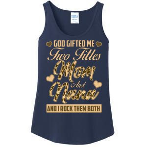 God Gifted Me Two Titles Mom and Nana Ladies Essential Tank