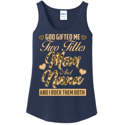 God Gifted Me Two Titles Mom and Nana Ladies Essential Tank