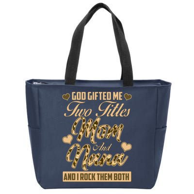 God Gifted Me Two Titles Mom and Nana Zip Tote Bag