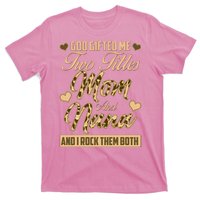 God Gifted Me Two Titles Mom and Nana T-Shirt