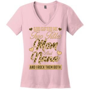 God Gifted Me Two Titles Mom and Nana Women's V-Neck T-Shirt