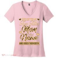 God Gifted Me Two Titles Mom and Nana Women's V-Neck T-Shirt