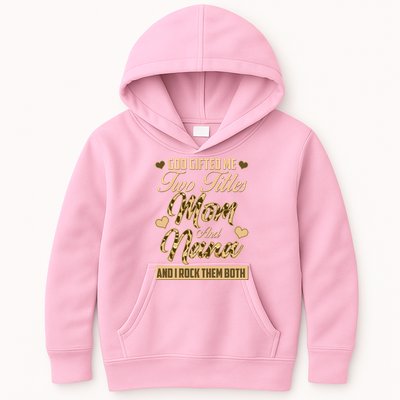 God Gifted Me Two Titles Mom and Nana Kids Hoodie