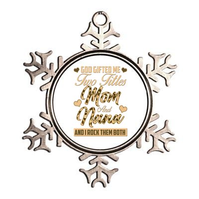 God Gifted Me Two Titles Mom and Nana Metallic Star Ornament