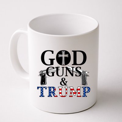 God Guns & Trump Donald President of the United States Coffee Mug