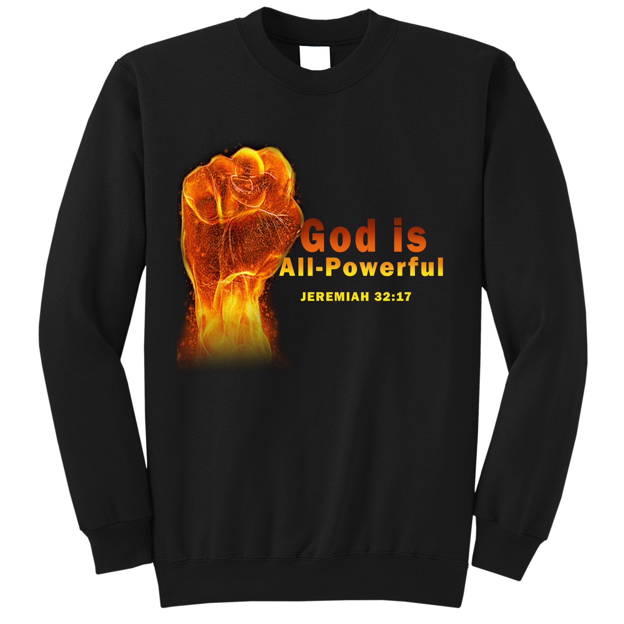 God is All-Powerful Sweatshirt