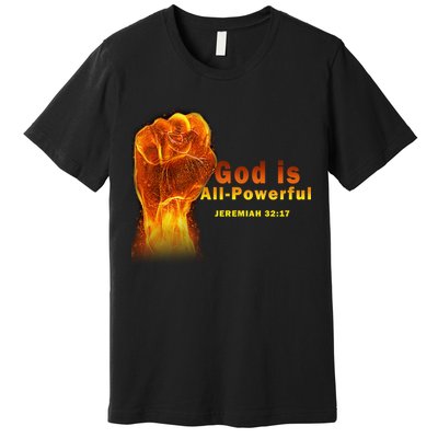 God is All-Powerful Premium T-Shirt