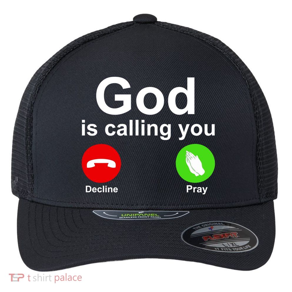 God Is Calling Decline or Pray Flexfit Unipanel Trucker Cap