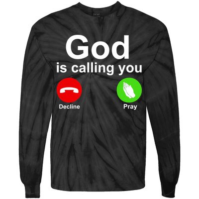 God Is Calling Decline or Pray Tie-Dye Long Sleeve Shirt