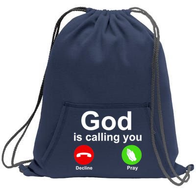 God Is Calling Decline or Pray Sweatshirt Cinch Pack Bag