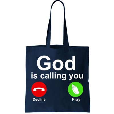 God Is Calling Decline or Pray Tote Bag