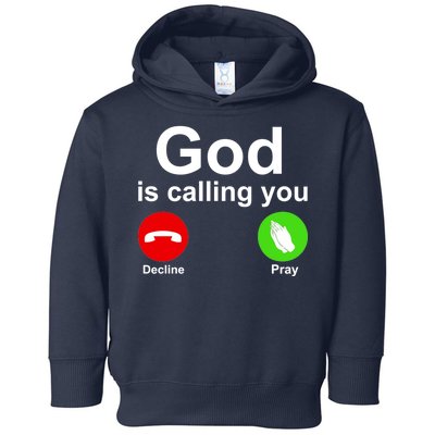 God Is Calling Decline or Pray Toddler Hoodie