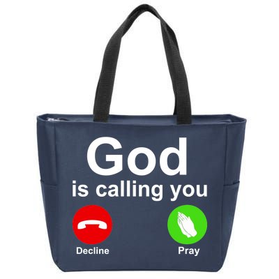 God Is Calling Decline or Pray Zip Tote Bag