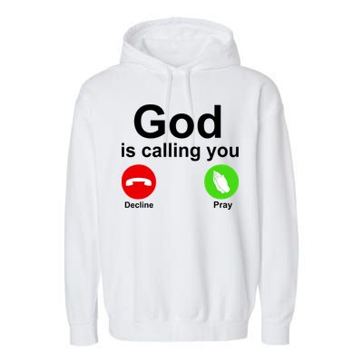 God Is Calling Decline or Pray Garment-Dyed Fleece Hoodie