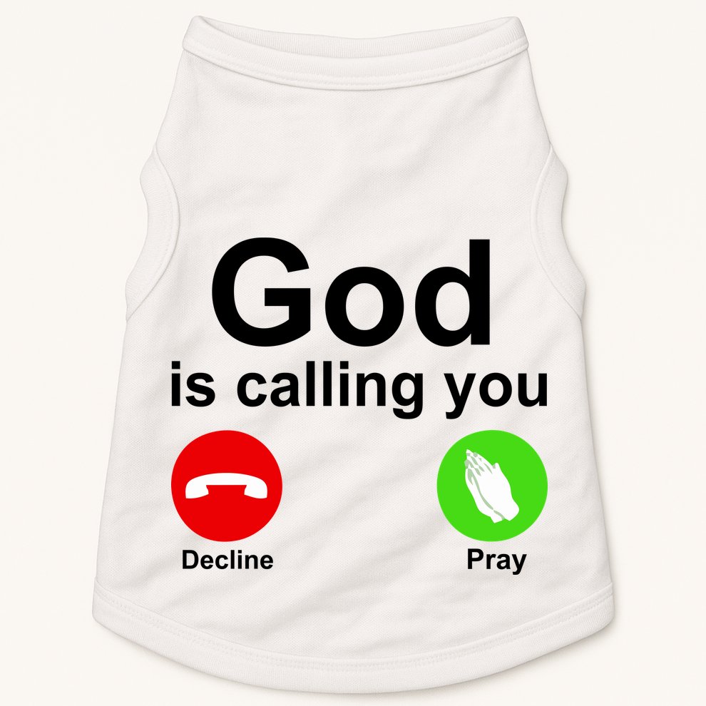 God Is Calling Decline or Pray Doggie Tank