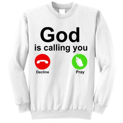 God Is Calling Decline or Pray Sweatshirt