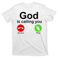 God Is Calling Decline or Pray T-Shirt