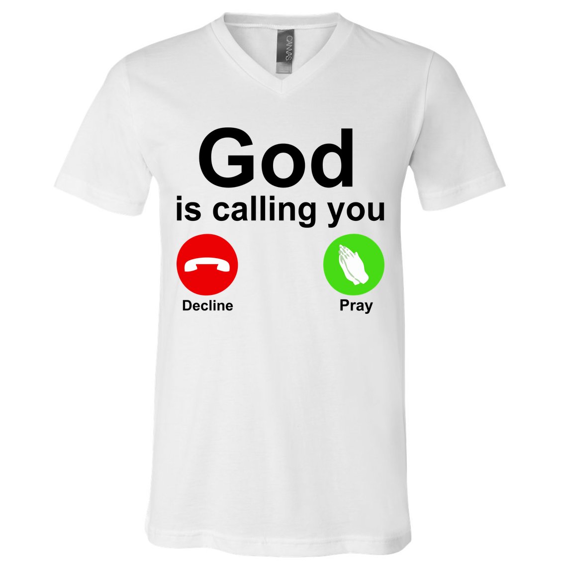 God Is Calling Decline or Pray V-Neck T-Shirt