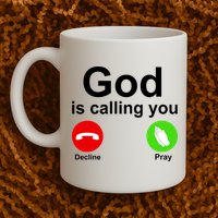 God Is Calling Decline or Pray Mug