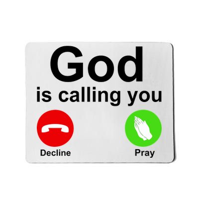 God Is Calling Decline or Pray Mousepad