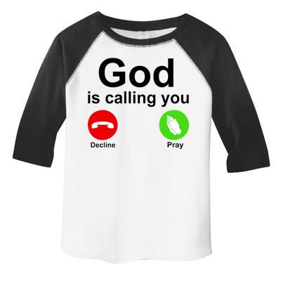 God Is Calling Decline or Pray Toddler Fine Jersey T-Shirt