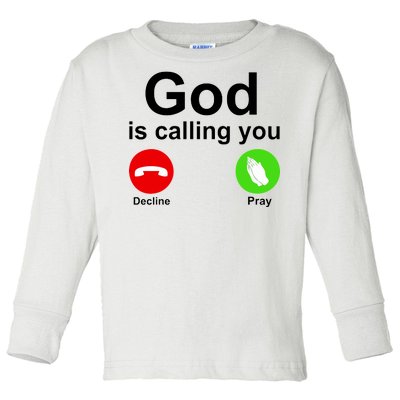 God Is Calling Decline or Pray Toddler Long Sleeve Shirt