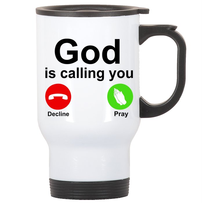 God Is Calling Decline or Pray Stainless Steel Travel Mug