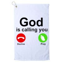 God Is Calling Decline or Pray Platinum Collection Golf Towel