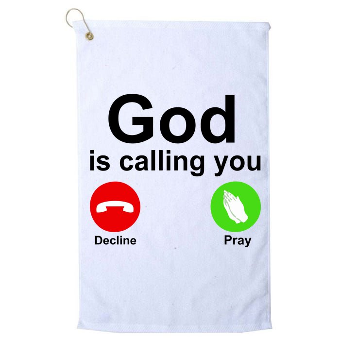 God Is Calling Decline or Pray Platinum Collection Golf Towel