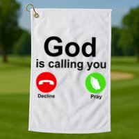 God Is Calling Decline or Pray Golf Towel