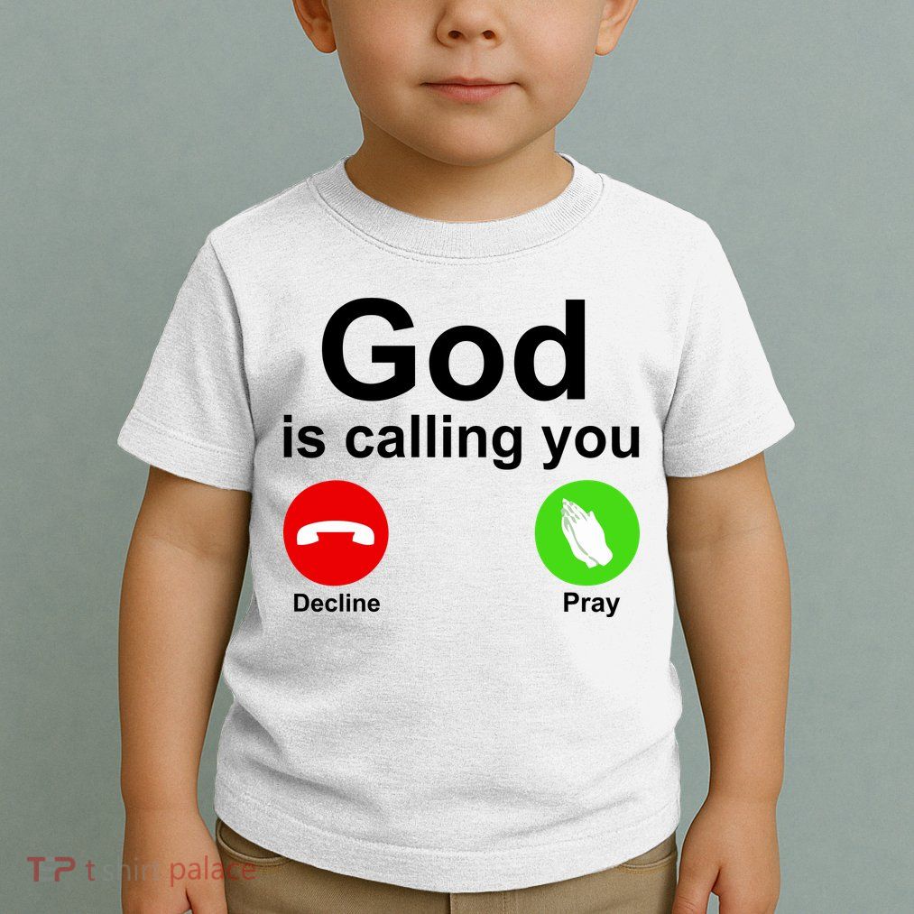 God Is Calling Decline or Pray Toddler T-Shirt