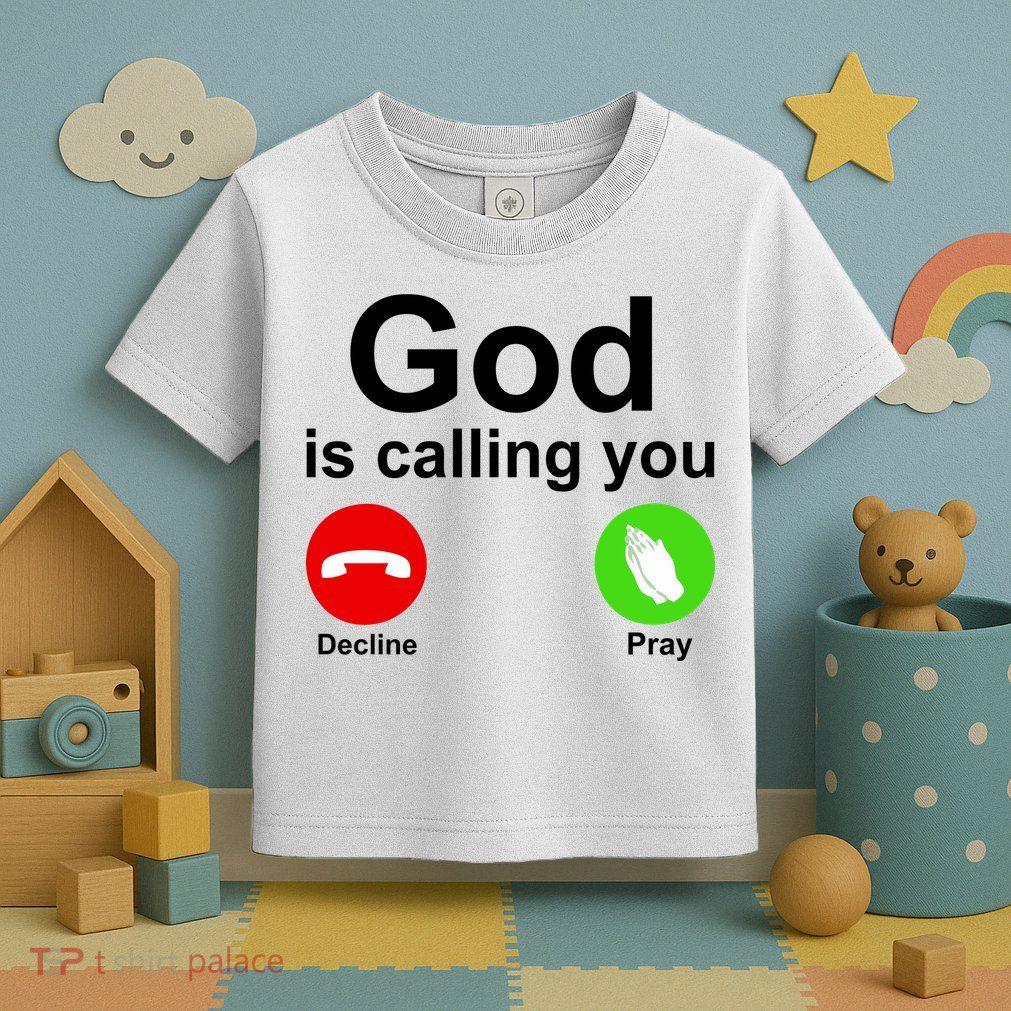 God Is Calling Decline or Pray Toddler T-Shirt