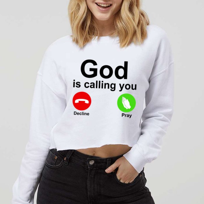 God Is Calling Decline or Pray Cropped Pullover Crew