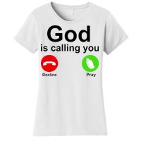 God Is Calling Decline or Pray Women's T-Shirt