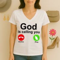 God Is Calling Decline or Pray Women's V-Neck T-Shirt