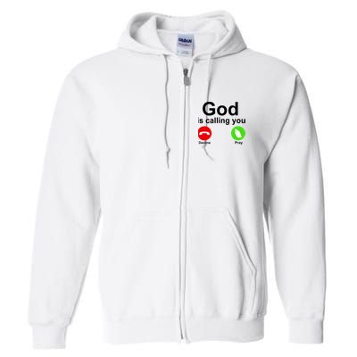 God Is Calling Decline or Pray Full Zip Hoodie