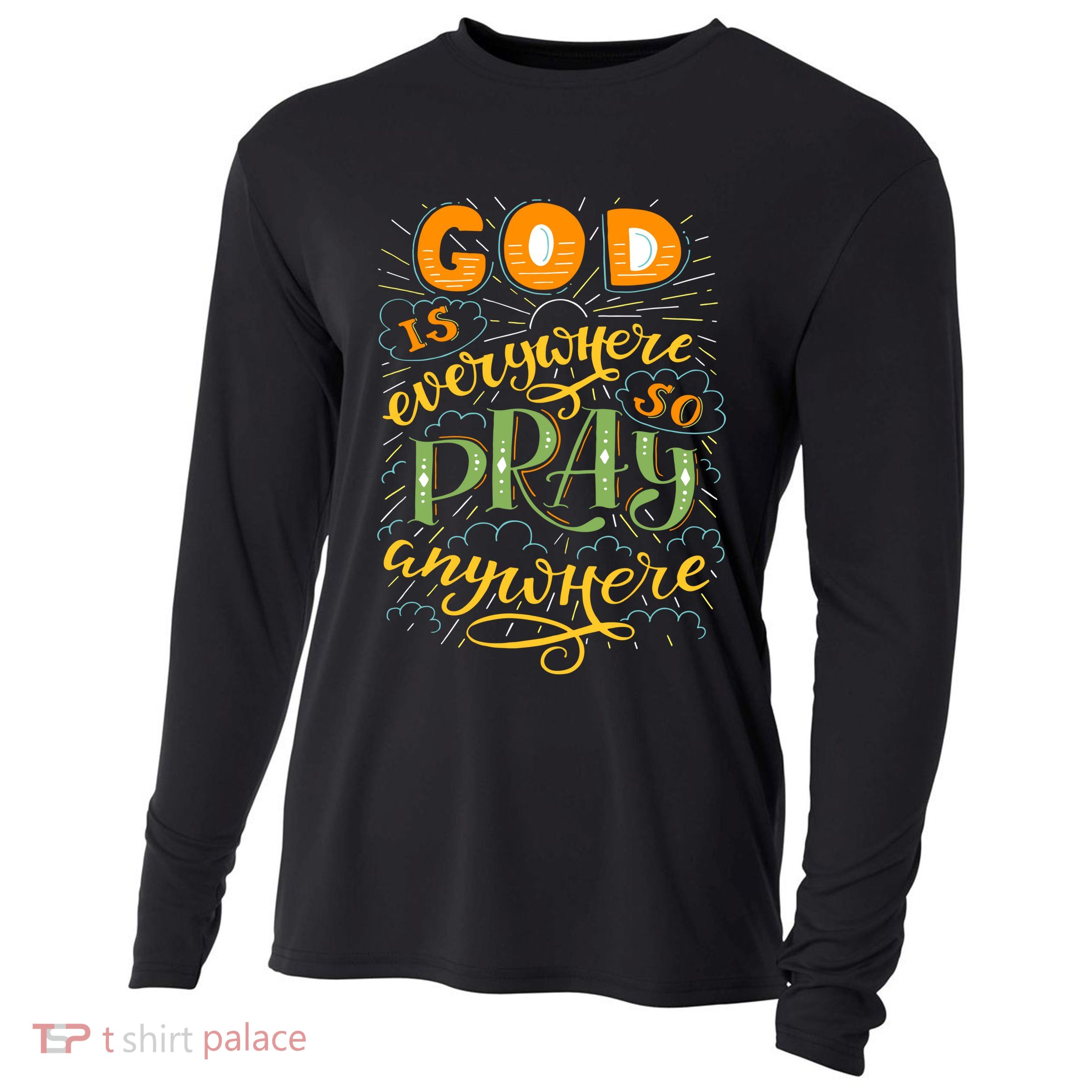 God is Everywhere So Pray Anywhere Cooling Performance Long Sleeve Crew