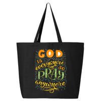 God is Everywhere So Pray Anywhere 25L Jumbo Tote