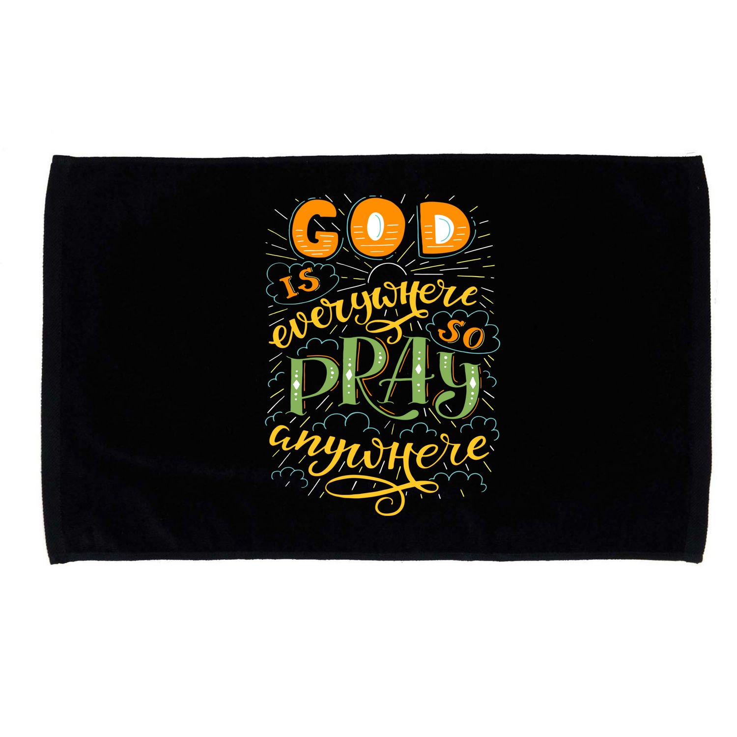 God is Everywhere So Pray Anywhere Microfiber Hand Towel